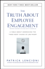 Image for The truth about employee engagement  : a fable about addressing the three root causes of job misery