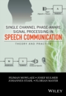 Image for Phase-Aware Signal Processing in Speech Communication: Theory and Practice