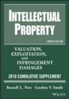 Image for Intellectual property: valuation, exploitation and infringement damages. (2016 cumulative supplement)