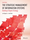 The strategic management of information systems: building a digital strategy - Peppard, Joe, Ward, John,