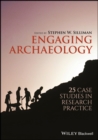 Image for Engaging Archaeology: 25 Case Studies in Research Practice
