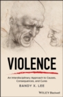 Image for Violence: an interdisciplinary approach to causes, consequences, and cures