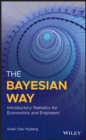 Image for The Bayesian way: introductory statistics for economists and engineers