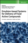 Image for Emulsion-based systems for delivery of food active compounds: formation, application, health and safety
