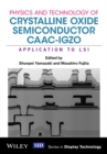 Image for Physics and technology of crystalline oxide semiconductor CAAC-IGZO  : application to LSI