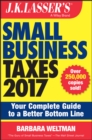 Image for J.K. Lasser&#39;s small business taxes 2017  : your complete guide to a better bottom line