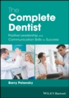 Image for The complete dentist  : positive leadership and communication skills for success