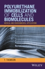 Image for Polyurethane immobilization of cells and biomolecules  : medical and environmental applications