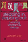 Image for Stepping In, Stepping Out: Creating Stepfamily Rhy thm