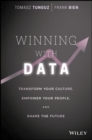 Image for Winning with data  : transform your culture, empower your people, and shape the future