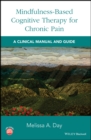 Image for Mindfulness-based cognitive therapy for chronic pain  : a clinical manual and guide