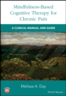 Image for MindfulnessOCoBased Cognitive Therapy for Chronic Pain: A Clinical Manual and Guide