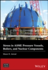 Image for Stress in ASME pressure vessels, boiler and nuclear components