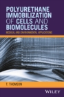 Image for Polyurethane immobilization of cells and biomolecules: medical and environmental applications