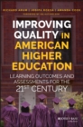 Image for Improving Quality in American Higher Education: Learning Outcomes and Assessments for the 21st Century