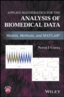 Image for Applied Mathematics for the Analysis of Biomedical Data