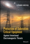 Image for Protection of Substation Critical Equipment Against Intentional Electromagnetic Threats
