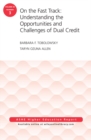 Image for On the fast track: understanding the opportunities and challenges of dual credit
