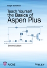 Image for Teach yourself the basics of Aspen Plus