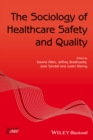 Image for The Sociology of Healthcare Safety and Quality