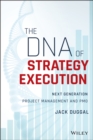 Image for The DNA of strategy execution  : next generation project management and PMO