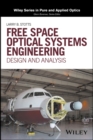 Image for Free space optical systems engineering basics  : design and analysis