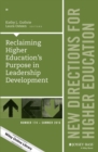 Image for Reclaiming Higher Education&#39;s Purpose in Leadership Development : New Directions for Higher Education, Number 174