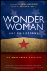 Image for Wonder Woman and philosophy  : the Amazonian mystique