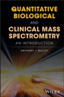Image for Quantitative biological and clinical mass spectrometry: an introduction