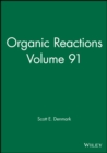Image for Organic Reactions, Volume 91