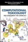 Image for Computational toxicology  : risk assessment for pharmaceutical and environmental chemicals
