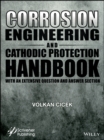 Image for Corrosion engineering and cathodic protection handbook  : with extensive question and answer section