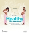 Image for Healthy beginnings  : giving your baby the best start, from preconception to birth