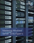 Image for Mastering Windows Server 2016 Hyper-V