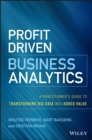 Image for Profit driven business analytics  : a practitioner&#39;s guide to transforming big data into added value