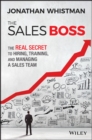 Image for The sales boss  : the real secret to hiring, training and managing a sales team
