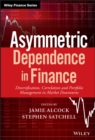Image for Asymmetric dependence in finance: diversification, correlation and portfolio management in market downturns
