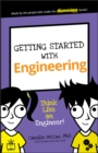 Image for Getting Started with Engineering : Think Like an Engineer!