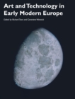 Image for Art and Technology in Early Modern Europe