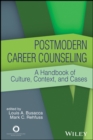 Image for Postmodern career counseling: a handbook of culture, context, and cases
