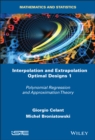 Image for Interpolation and extrapolation optimal designs.: (Polynomial regression and approximation theory)