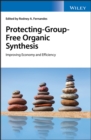 Image for Protecting-group-free organic synthesis: improving atom-economy and efficiency