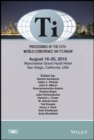 Image for Proceedings of the 13th World Conference on Titanium: sponsored by Titanium Committee of the Structural Materials Division of the Minerals, Metals &amp; Materials Society (TMS), held August 16-20, 2015, Manchester Grand Hyatt, San Diego, California, USA