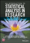 Image for An introduction to statistical analysis in research  : with applications in the biological and life sciences