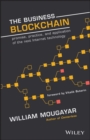 Image for The business blockchain: promise, practice, and application of the next Internet technology