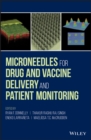 Image for Microneedles for drug and vaccine delivery and patient monitoring