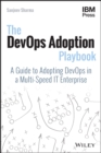 Image for The DevOps adoption playbook  : a guide to adopting DevOps in a multi-speed IT enterprise