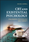 Image for CBT and Existential Psychology: Philosophy, Psycho logy and Therapy