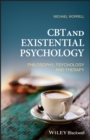 Image for CBT and Existential Psychology: Philosophy, Psychology and Therapy