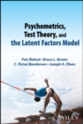 Image for Psychometrics, test theory, and the latent factors model